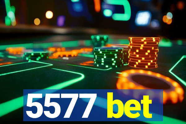 5577 bet